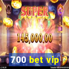 700 bet vip
